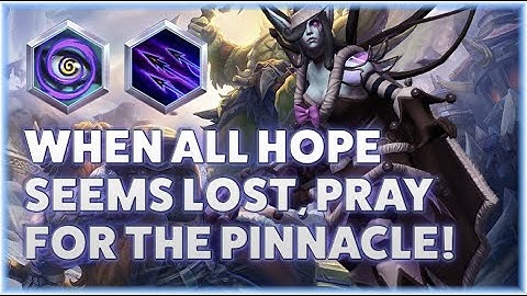 Sylvanas Mind Control - WHEN ALL HOPE SEEMS LOST, PRAY FOR THE PINNACLE! - Grandmaster Storm League