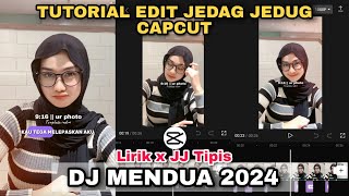 Tutorial Edit Jedag Jedug Capcut DJ MENDUA 2024 || JJ Lirik