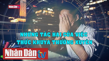 Những tác hại của việc thức khuya thường xuyên
