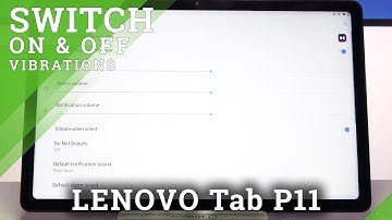 How to Enter Vibration Settings in LENOVO Tab P11 – Open Vibration Settings