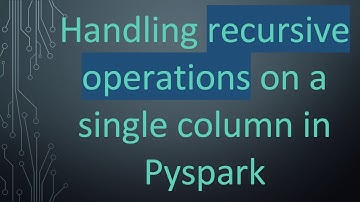 Handling recursive operations on a single column in Pyspark