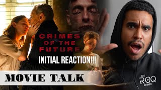 Crimes of the Future - INITIAL REACTION! Watchable?