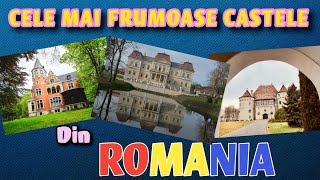 Cele Mai Frumoase Și Mai Interesante Castele Din România