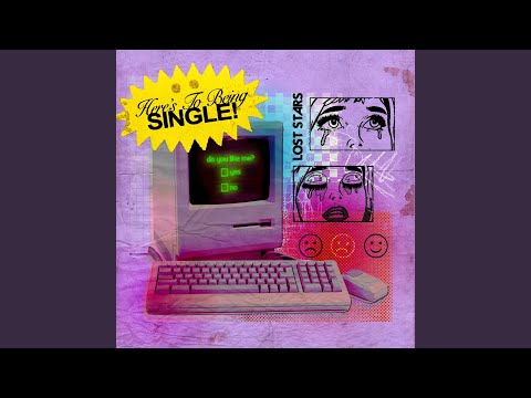 Here's To Being Single - Lost Stars
