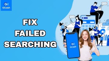 How To Fix And Solve Failed Searching On GCash App | Final Solution