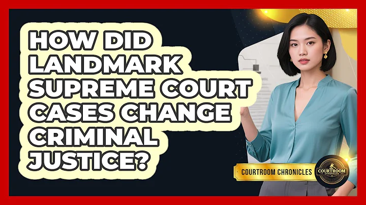How Did Landmark Supreme Court Cases Change Criminal Justice? - Courtroom Chronicles