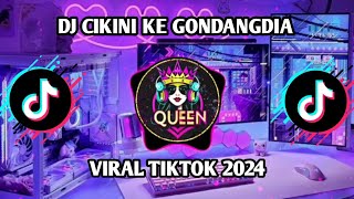 DJ CIKINI KE GONDANGDIA || DJ PAGI MALAM || DJ GUBUK JADI ISTANA