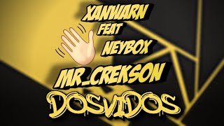Xanwarn feat Neybox, MR_Crekson - Досвидос (Official Audio 2022)