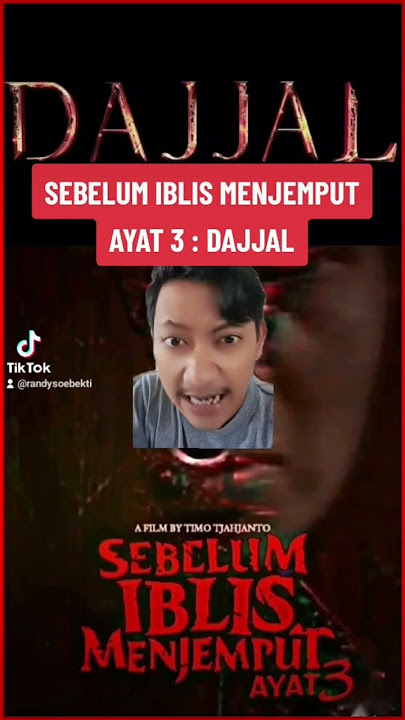 KEBANGKITAN DAJJAL SOSOK IBLIS HARI KIAMAT DI FILM SEBELUM IBLIS MENJEMPUT AYAT 3