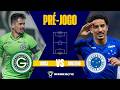 PRÉ-JOGO GOIÁS X CRUZEIRO | COPA DO BRASIL 2026 | 5ª FASE