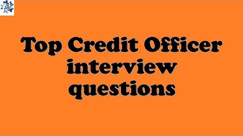 Top Credit Officer interview questions