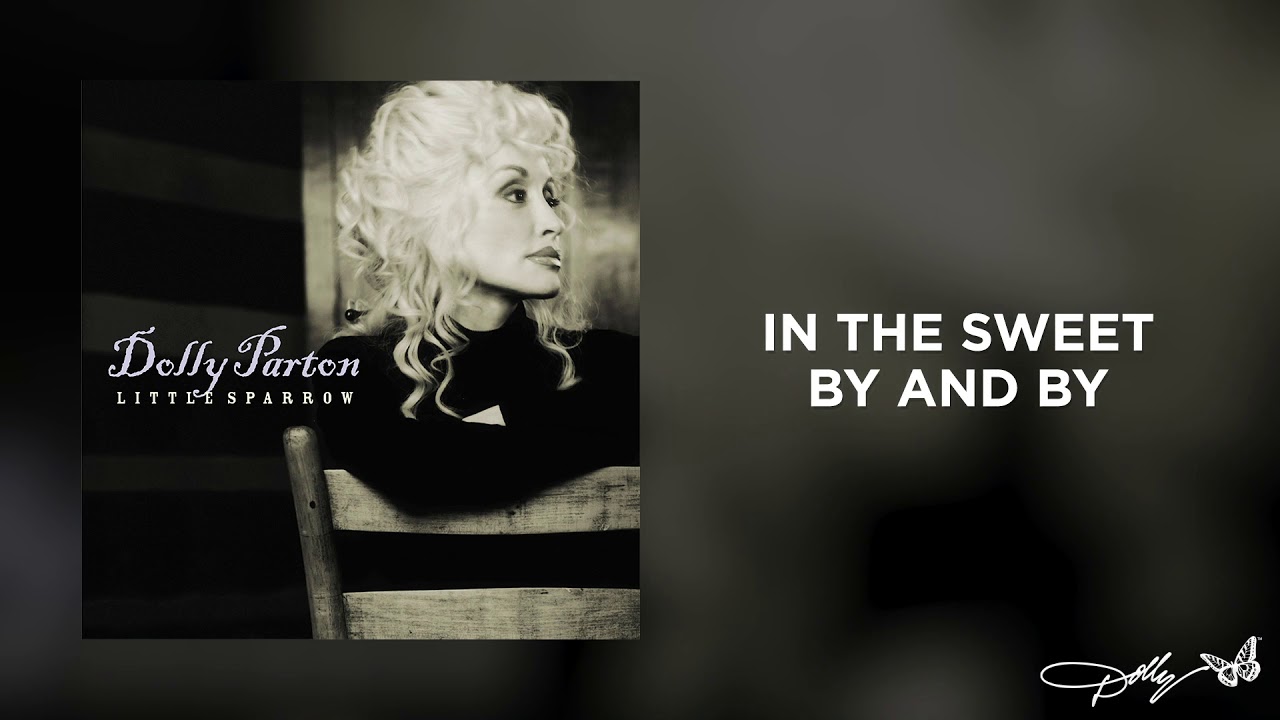 Dolly Parton   In the Sweet By and By Audio