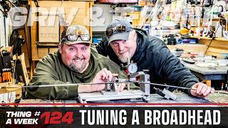 Tuning Your Broadheads - Thing A Week #124