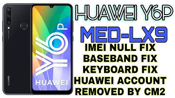 HUAWEI Y6P MED-LX9 IMEI NULL FIX BASBAND FIX KEYBOARD FIX HUAWEI ACCOUNT REMOVED BY CM2