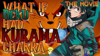 What If Deku Had Kurama Chakra The Movie ( Op KCM Deku ) Dr Kahu-Verse