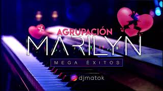 Video thumbnail of "AGRUPACIÓN MARILYN  - MEGA ÉXITOS  - DJ MAT 🔥"