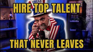 Hire top talent that NEVER LEAVES!