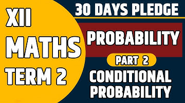 Probability Part 2 | Conditional Probability | Class 12th Maths Term 2