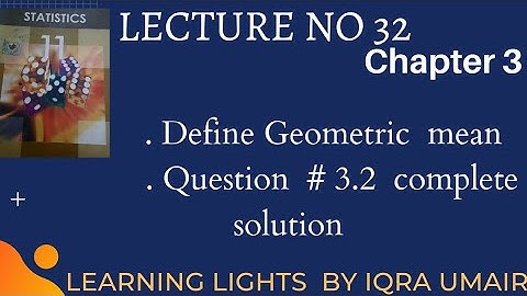 lecture 32 || chapter no 3 || Geometric Mean for ungroup data || Question #  3.2 in urdu hindi