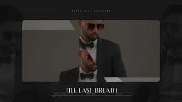Till Last Breath || Official Audio || Sippy Gill || Raka || New Punjabi Song 2022