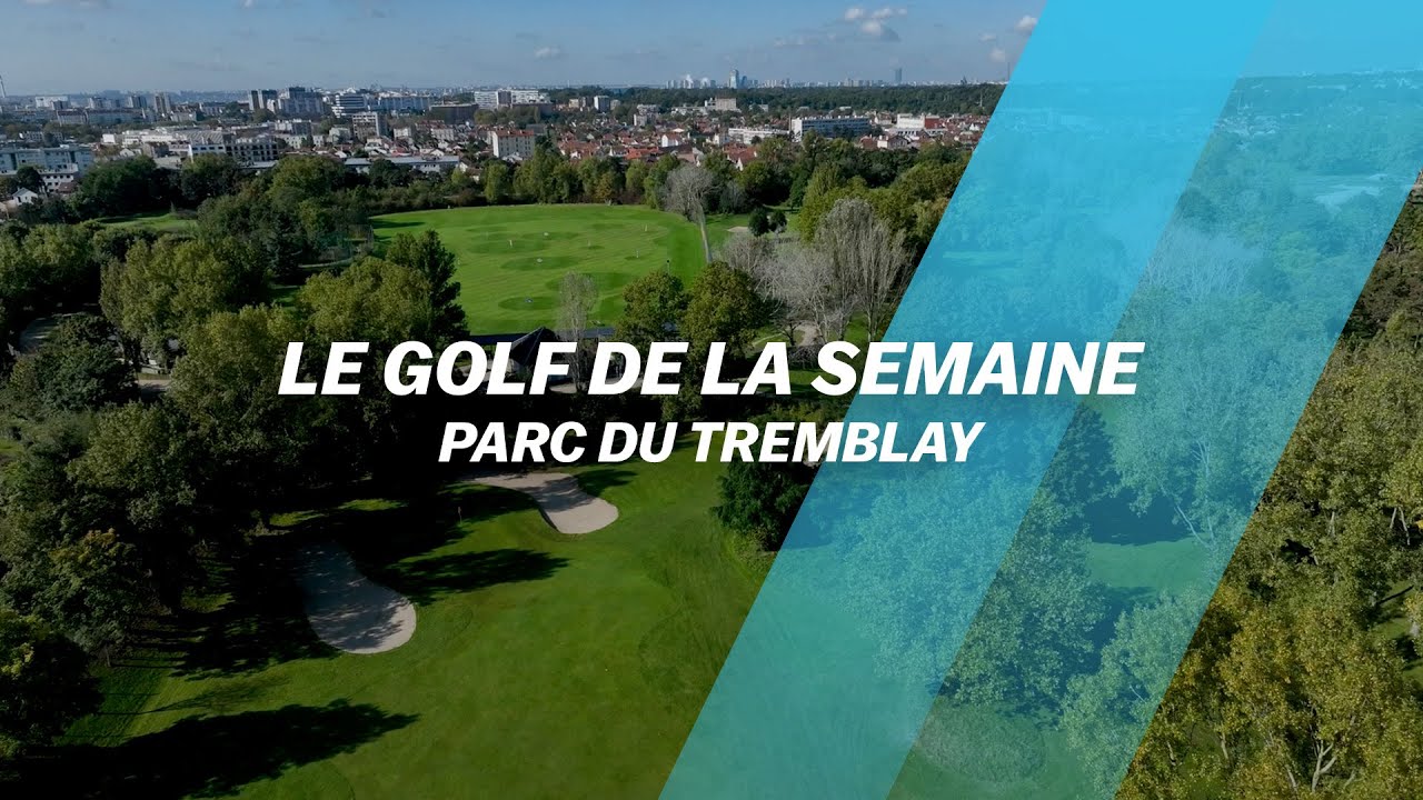 Le Golf de la semaine : Parc du Tremblay