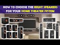 How to choose the right speakers for your home theater system