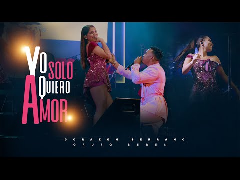 Corazón Serrano - Yo Solo Quiero Amor Remix . Ft. Grupo BerEn