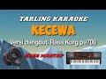 tarling karaoke KECEWA versi dangdut full lirik
