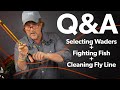 Q&A | #16 - You haven't CLEANED your Fly Line?! + Fighting Fish + Selecting Waders