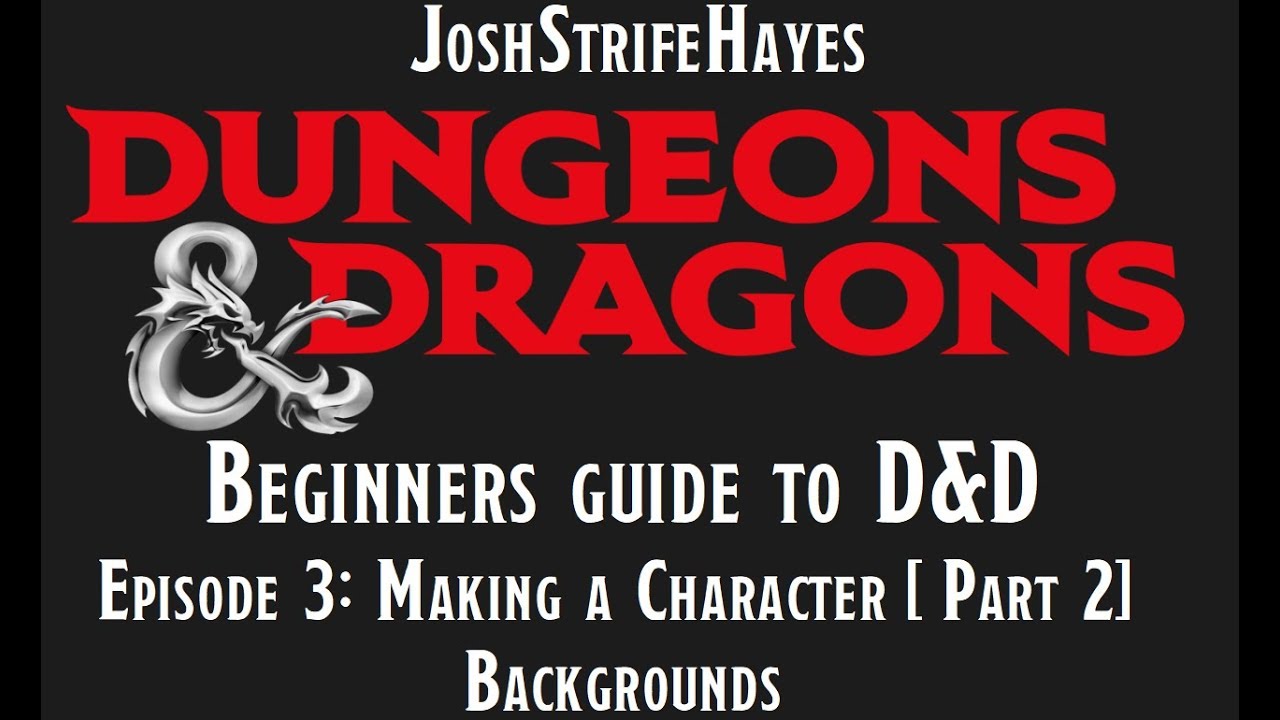 A Beginners guide to Dungeons and Dragons - Episode 03: Making a ...