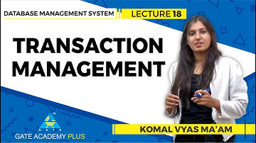 Database Management System | Lecture 18 | Transaction Management