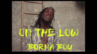 Burna Boy - On The Low (Lyrics)