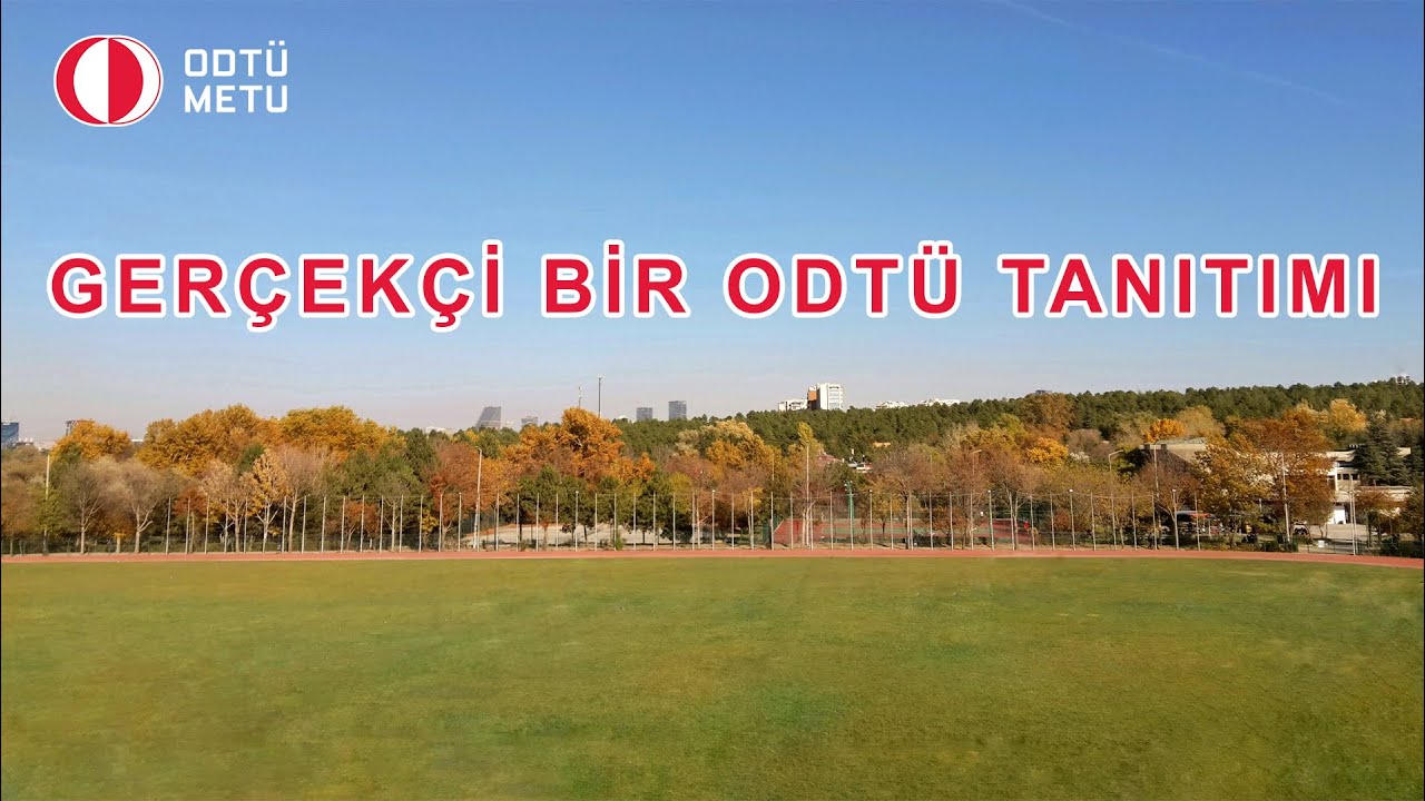 TÜM ÇIPLAKLIĞIYLA ORTA DOĞU TEKNİK ÜNİVERSİTESİ TANITIMI- NEDEN ODTÜ'YE GELME(ME?)LİSİNİZ? 