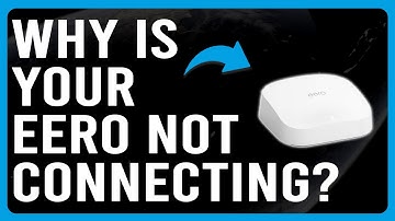 Why Is Your Eero Not Connecting? (What Causes It? - How To Troubleshoot Eero Not Connecting)