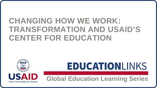 Changing How We Work: Transformation and USAID’s Center for Education
