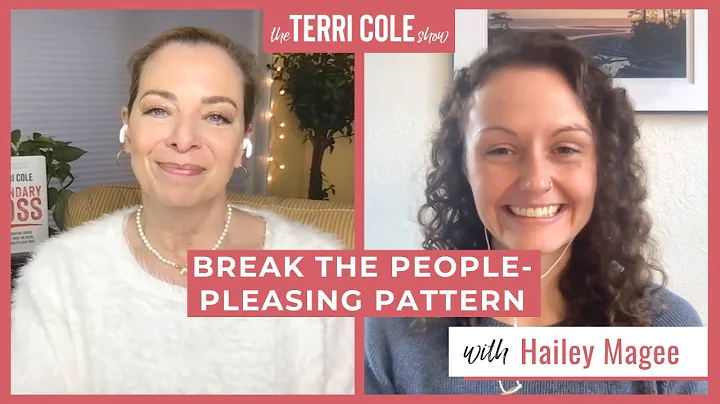 Break the People-Pleasing Pattern with Hailey Magee - Terri Cole