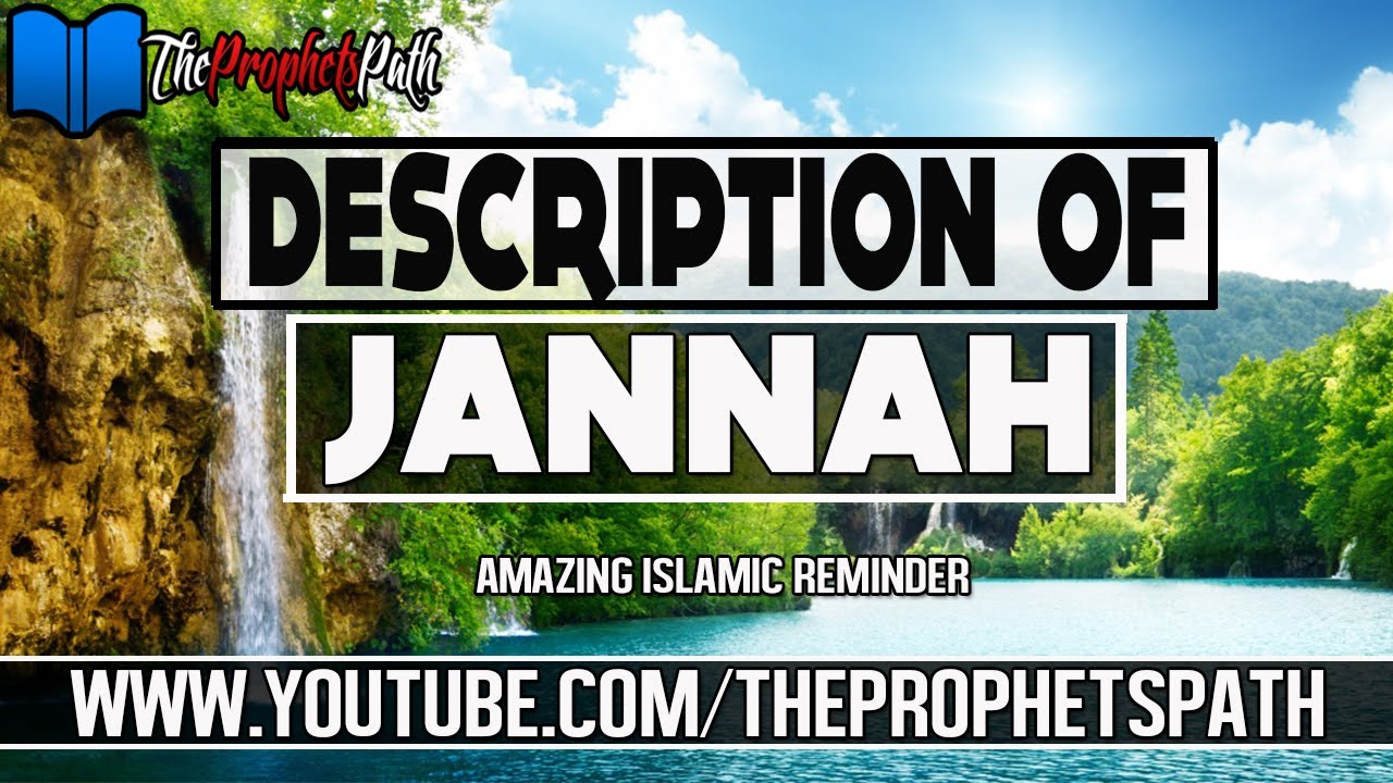 Description Of Jannah Paradise ┇ Amazing Islamic Reminder ┇ Shakyh Kashif Ahmed YouTube Description Of Jannah Paradise ┇ Amazing Islamic Reminder ┇ Shakyh Kashif Ahmed YouTube