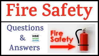 Fire Safety Interview Questions & Answers | Fire Safety Interview | Safety Quiz | HSE STUDY GUIDE