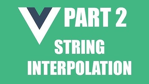 VUE JS TUTORIAL || STRING INTERPOLATION || FOR ABSOLUTE BEGINNERS!!