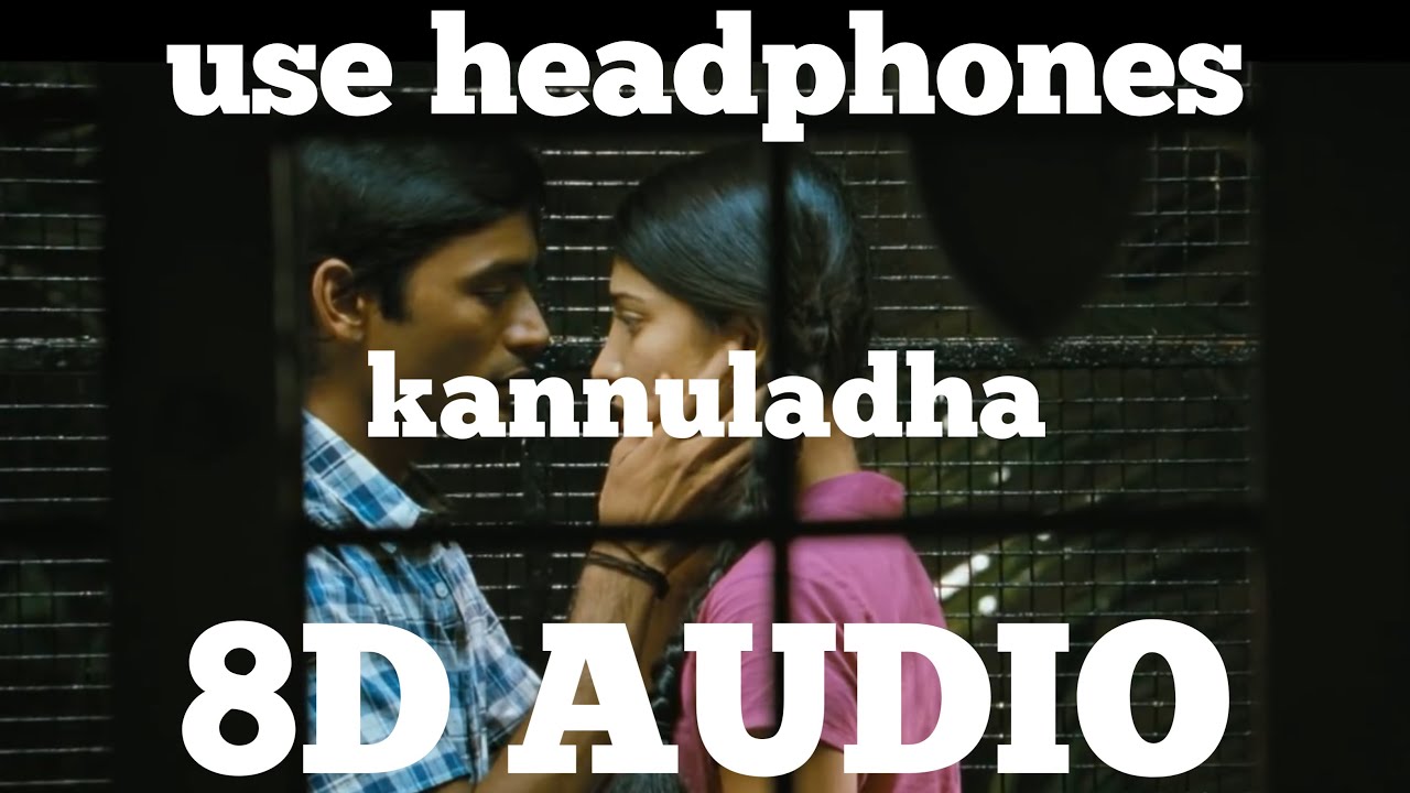 Kannuladha8D AUDIO   Dhanush Shruthi hassan