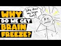 Why Brain Freeze Happens to YOU!