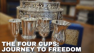 PESACH - THE FOUR CUPS: JOURNEY TO FREEDOM