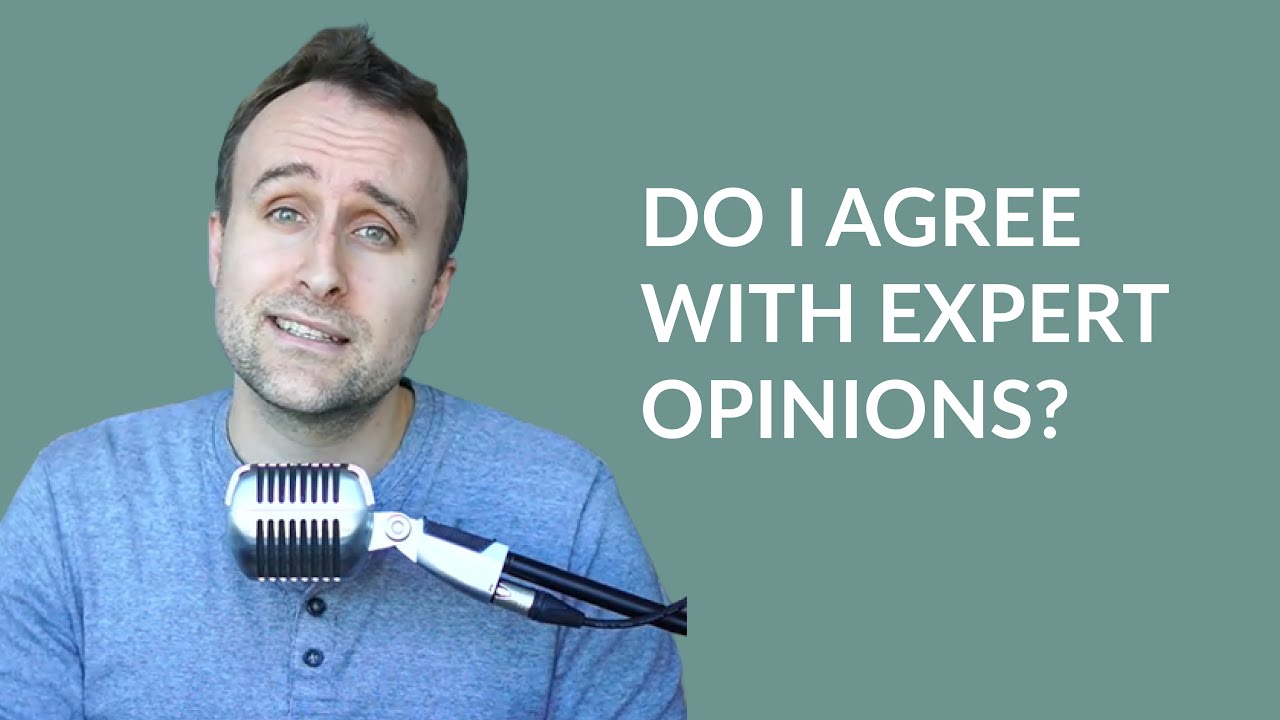 7 Expert Opinions I Agree With That Most People Don’t YouTube