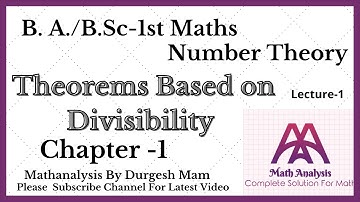 Theorems Based on Divisibility ||Number Theory - Chapter 1st B.A./B.Sc 1st Year Maths ||