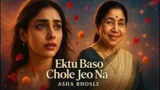 Ektu Boso Chole Jeyo Na | Asha Bhosle Bengali Song | Troyee Movie Hit Song