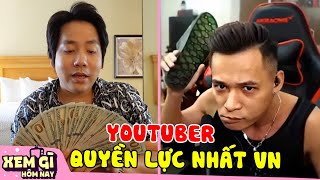 9 YOUTUBER Nổi Tiếng Có Quyền Lực Nhất Việt Nam - Bất Ngờ Số 3 | XEM GÌ HÔM NAY