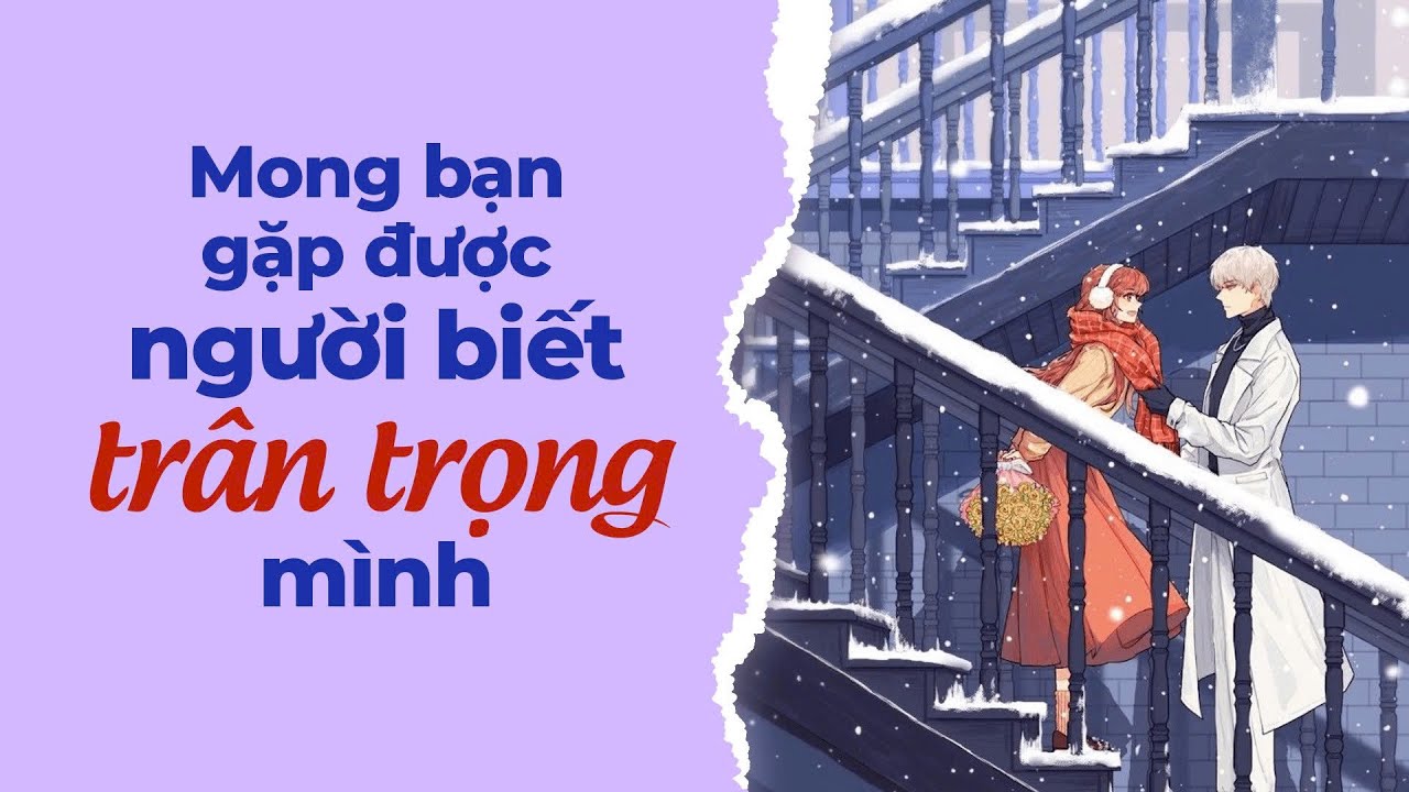 Mong Bạn Gặp Được Người Biết Trân Trọng Mình | Blog Radio