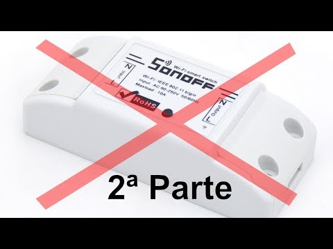 NÃO COMPRES ESTE GADGET SONOFF Wi-Fi Smart Switch | PARTE 2 NÃO COMPRES ESTE GADGET SONOFF Wi-Fi Smart Switch | PARTE 2