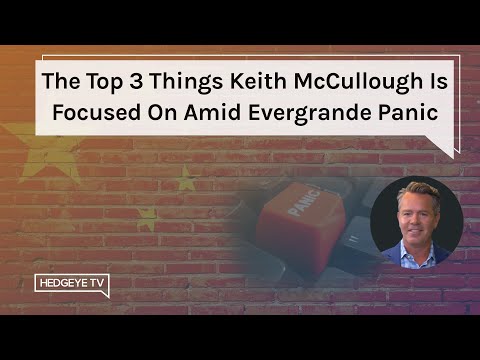 The Top 3 Things Keith McCullough Is Focused On Amid Evergrande Panic