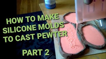 Making the Silicone Molds for Home Pewter Casting with SmoothOn Rebound 25  PT. 2